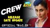 Crew Official Trailer Kareena Kapoor Tabu Kriti S Crew Movie Release Date Update